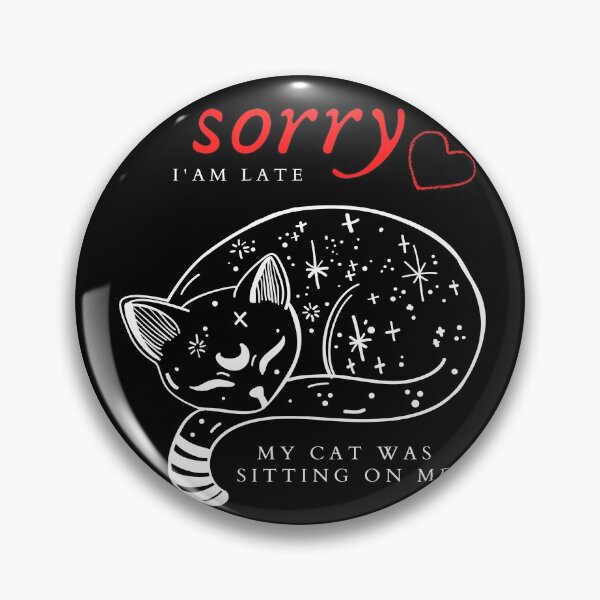 Artikelvorschau, Entschuldigung, ich bin spät dran, meine Katze saß auf mir entworfen und verkauft von SDBSTORE.