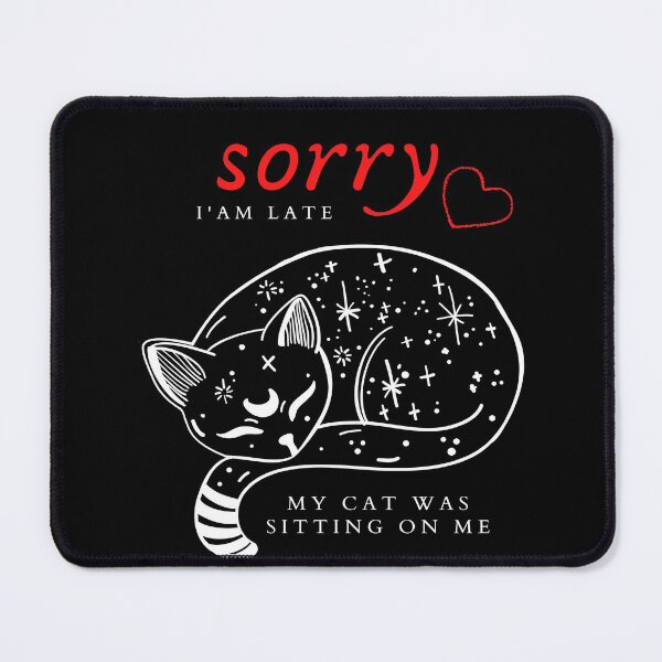 Aperçu de l'œuvre désolé je suis en retard mon chat était assis sur moi créée et vendue par SDBSTORE.
