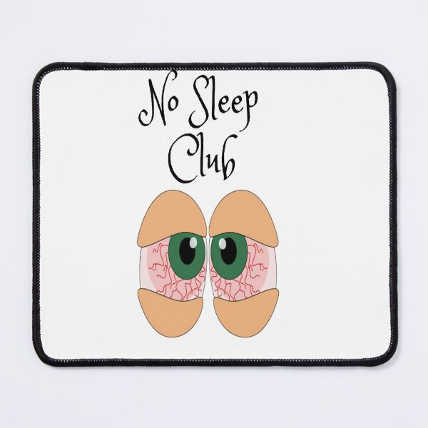 Item preview, No Seep Club, Tired eyes designed and sold by Makisat.