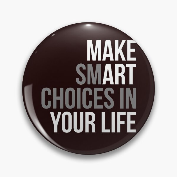 Item preview, MAKE SMART CHOICES IN YOUR LIFE designed and sold by Capiral Bucketlist.