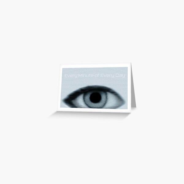 Every Minute of Every Day (c) Greeting Card