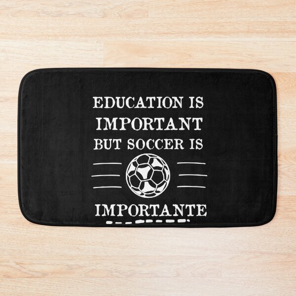 Item preview,  Education Is Important But Soccer Is Importanter designed and sold by POSITIVEHL HL.
