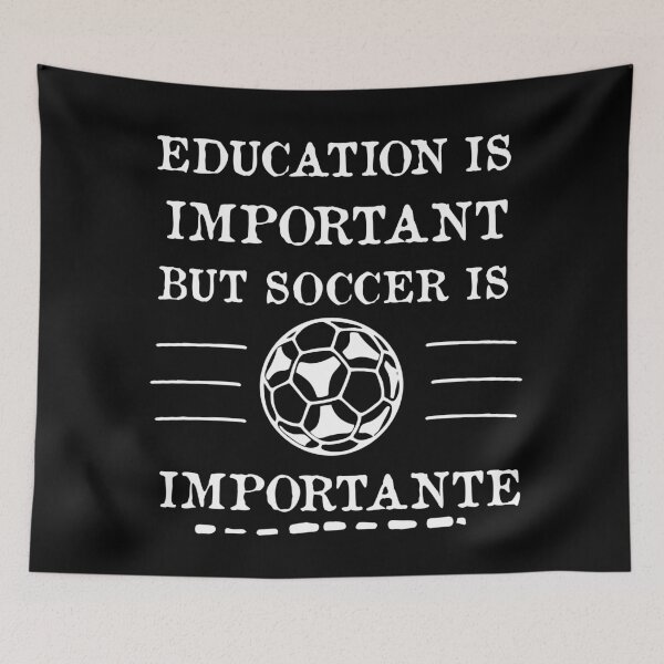 Item preview,  Education Is Important But Soccer Is Importanter designed and sold by POSITIVEHL HL.