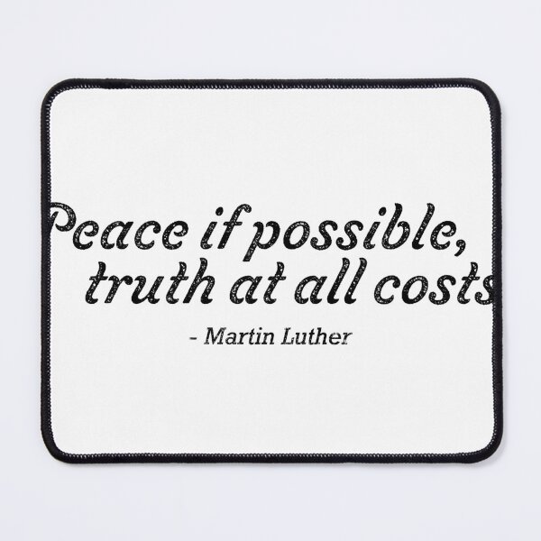 Item preview, Peace if possible, truth at all costs. -Martin Luther designed and sold by CarrenasCorner.
