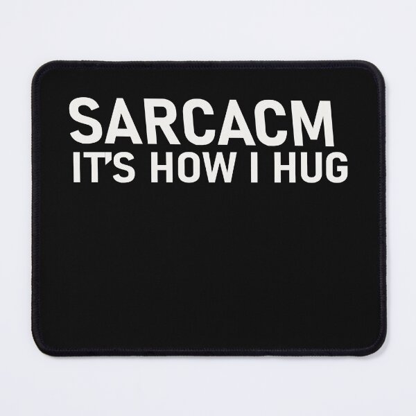 Item preview, Sarcasm it's how i hug designed and sold by designreb.