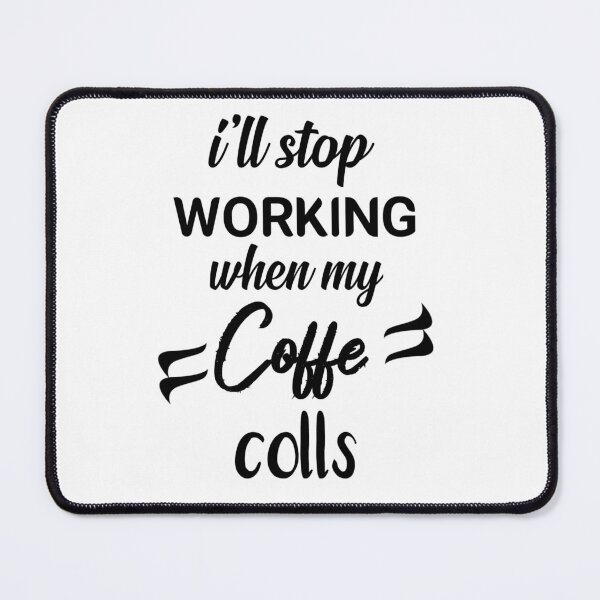 Item preview, I STOP WORKING WHEN MY COFFEE IS COOLS Shirt designed and sold by Haitam771.
