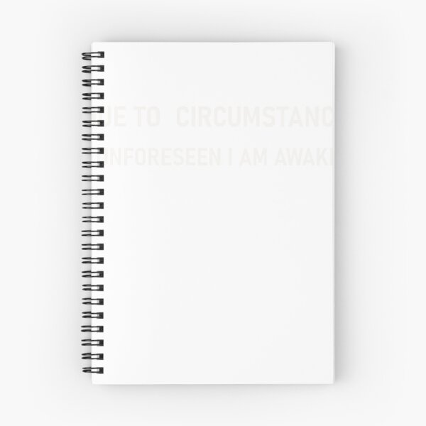 Item preview,  due to unforeseen circumstances i am awake ,sarcastic humour designed and sold by designreb.