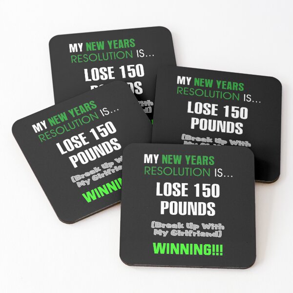 Item preview, My New Years Resolution Is... Lose 150 Pounds (break up with my girlfriend) - Winning!!! designed and sold by allmarkmade.