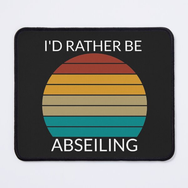 Item preview, I'd rather be Abseiling designed and sold by Sunset-1.