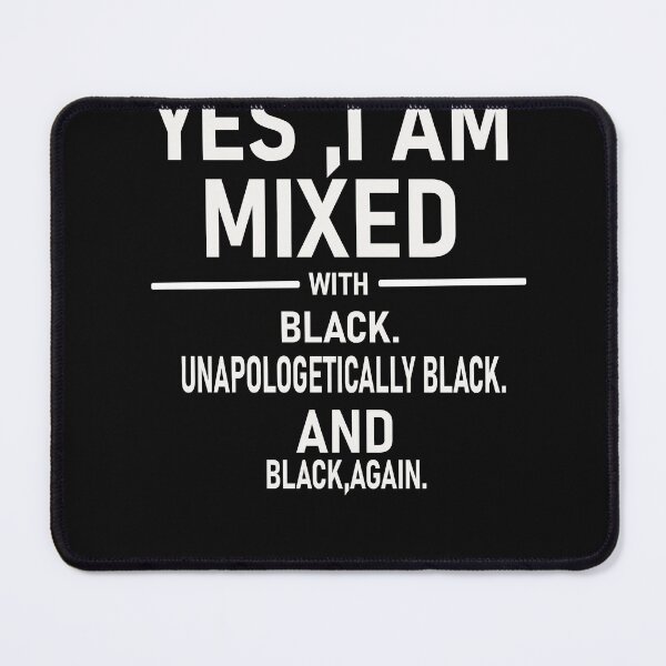 Item preview, Yes I Am Mixed with Black Proud Black History Month designed and sold by designreb.