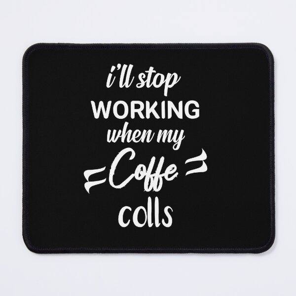 Item preview, I STOP WORKING WHEN MY COFFEE IS COOLS Shirt designed and sold by Haitam771.