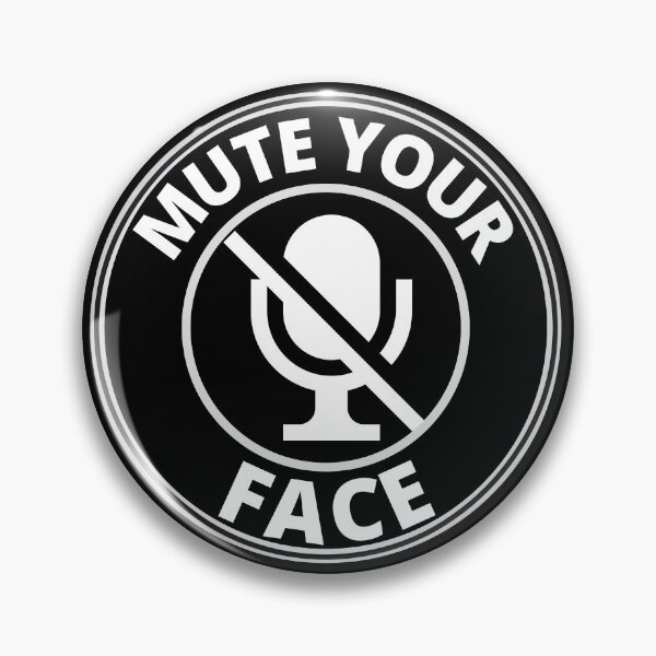 Item preview, MerchHaus - Mute Your Face Virtual Meeting / Working  From Home Design designed and sold by MerchHaus.