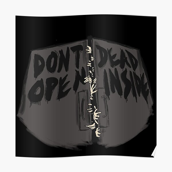 "Don't Open, Dead Inside!" | The walking dead | Don't dead open inside Poster