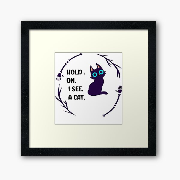 Item preview, hold on i see a cat new designed and sold by rachidkams.