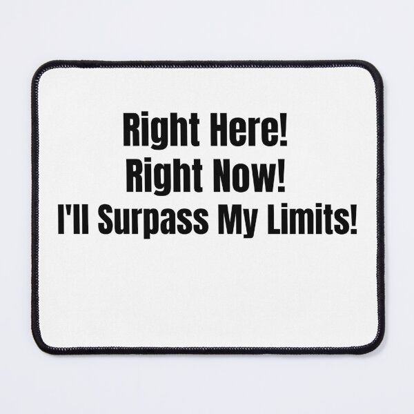 Item preview, Right here, Right now I'll surpass my limits designed and sold by NickLivin.