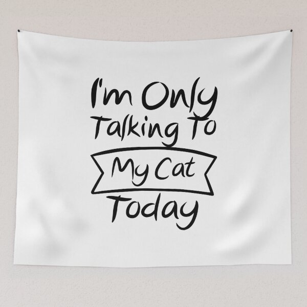 Item preview, Im Only Talking To My Cat Today designed and sold by AristoDesigner.