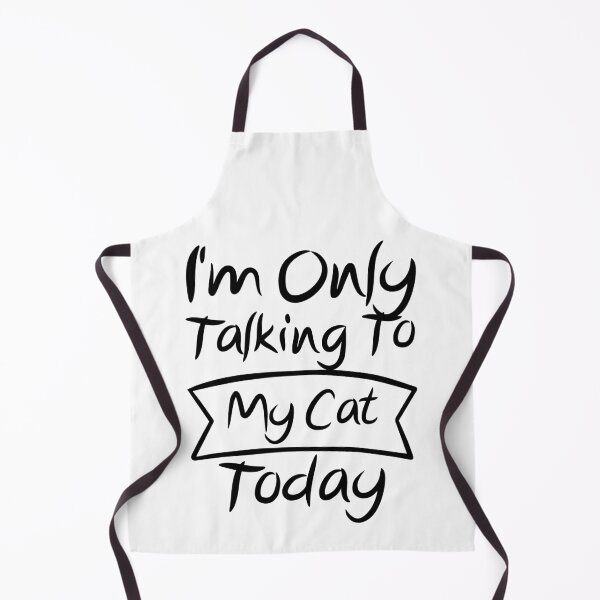 Item preview, Im Only Talking To My Cat Today designed and sold by AristoDesigner.
