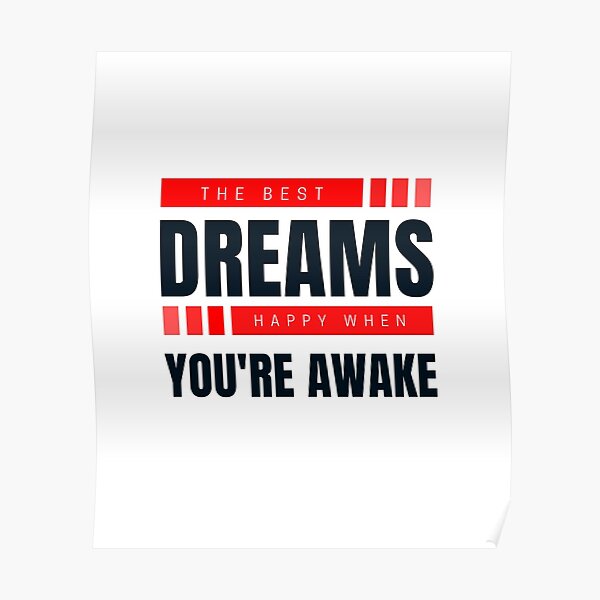 the-best-dream-happen-when-you-are-awake-motivational-quotes-poster