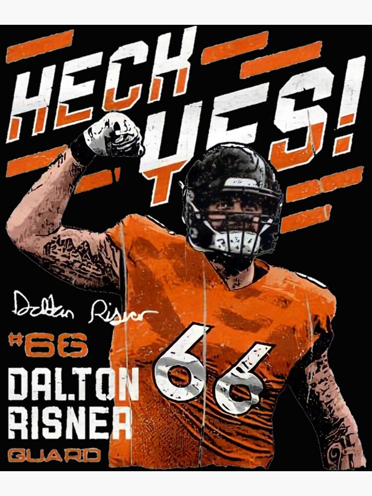 Disover Hech yes Dalton Risner for Denver Broncos Premium Matte Vertical Poster
