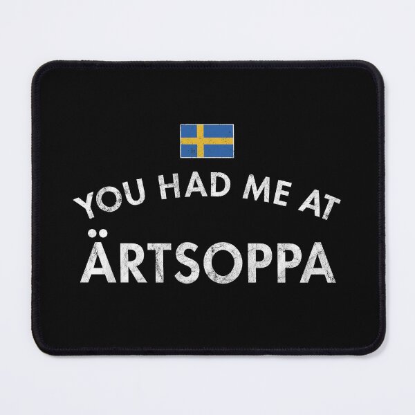 Item preview, You Had Me At Ärtsoppa designed and sold by twHistory.