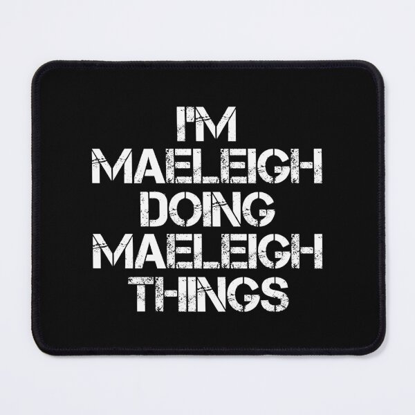 Item preview, Maeleigh Name T Shirt - I'm Maeleigh Doing Maeleigh Things Name Gift Item Tee designed and sold by chezeva.