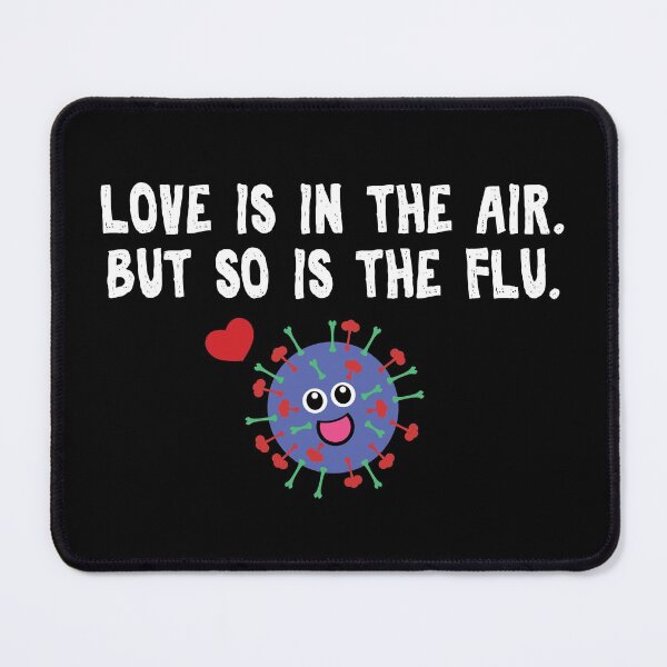 Item preview, Love is in the air but so is the flu funny Saint Valentines designed and sold by Gifafun.