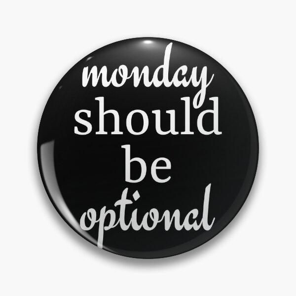 Item preview, monday should be optional (white) designed and sold by angase.
