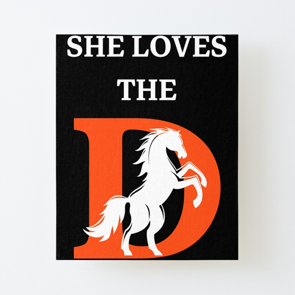 She loves d broncos  Classic T-Shirt for Sale by lexsickling