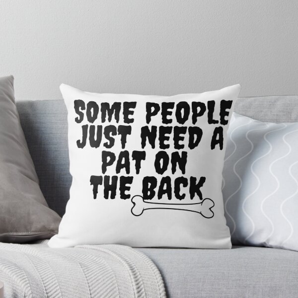 Item preview,  Funny - Some People Just Need A Pat On The Back - Humor Shirt designed and sold by Alexa5454.