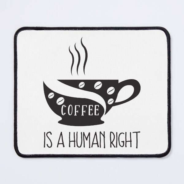 Item preview, Coffee Is A Human Right designed and sold by UMEShop.