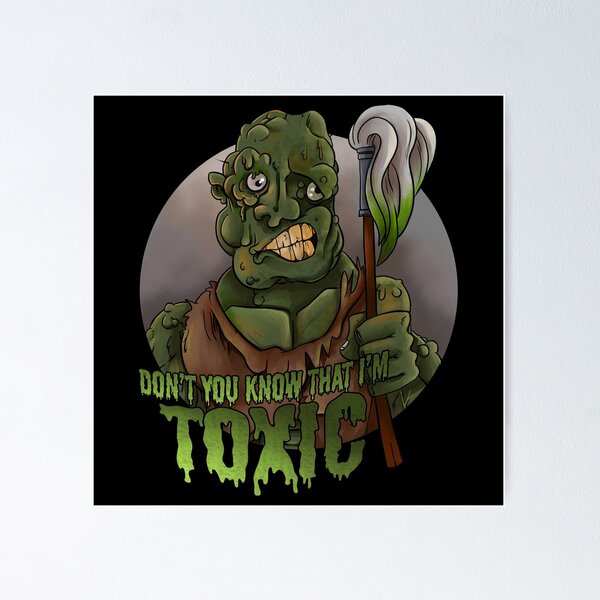 Item preview, Don't you know that I'm Toxic designed and sold by Mansemat & Moloch.