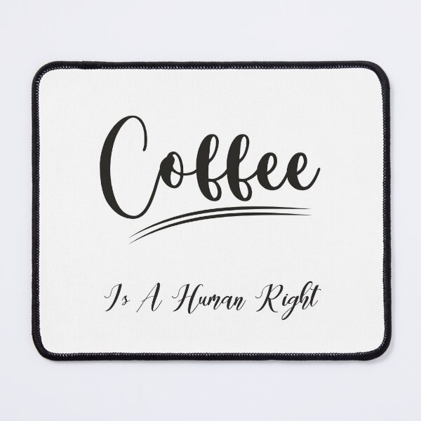 Item preview, Coffee Is A Human Right designed and sold by UMEShop.