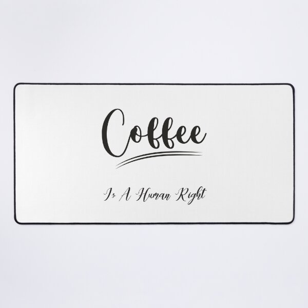 Item preview, Coffee Is A Human Right designed and sold by UMEShop.