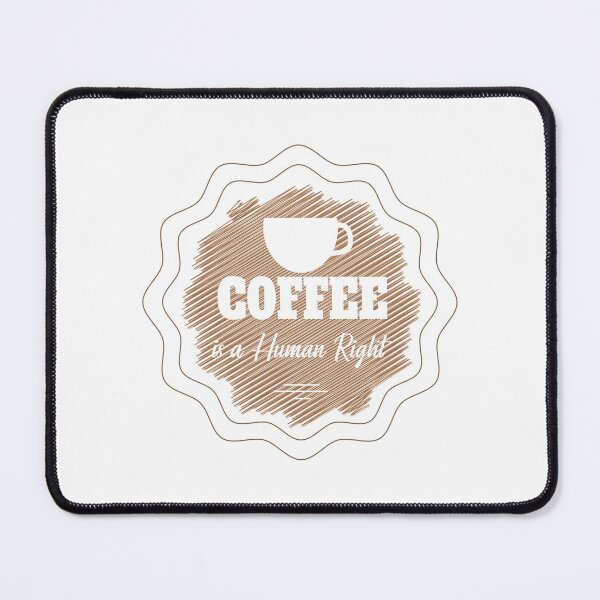 Item preview, Coffee Is A Human Right designed and sold by UMEShop.
