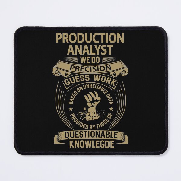 Item preview, Production Analyst T Shirt - We Do Precision Job Gift Item Tee designed and sold by smueller39.