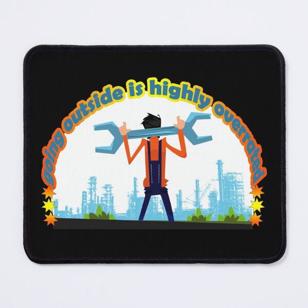 Item preview, going outside is highly overrated with mechanic designed and sold by ESAMSTORE.