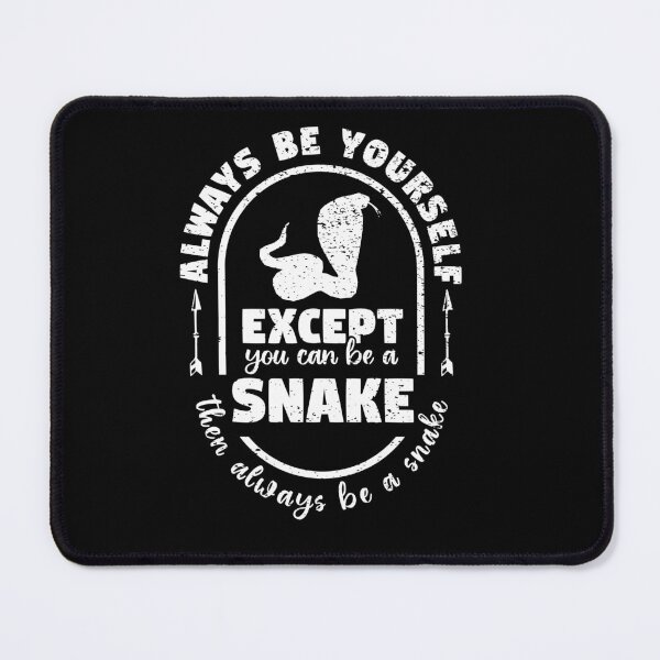 Item preview, Always Be Yourself Except if You Can Be a Snake Then Always Be a Snake , Snake Saying , Snake Theme , Snake Animal Lover, Cute, Funny designed and sold by Omix-Creative.
