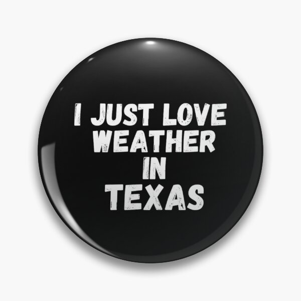 Item preview,  i just love weather in texas designed and sold by salahnewdesign.