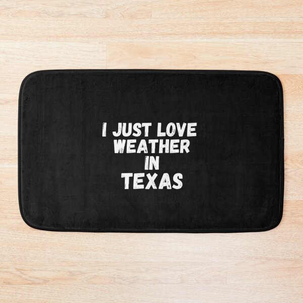 Item preview,  i just love weather in texas designed and sold by salahnewdesign.