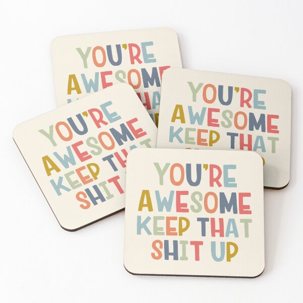 Item preview, You're Awesome Keep That Shit Up designed and sold by DirtyAngelFace Shop.