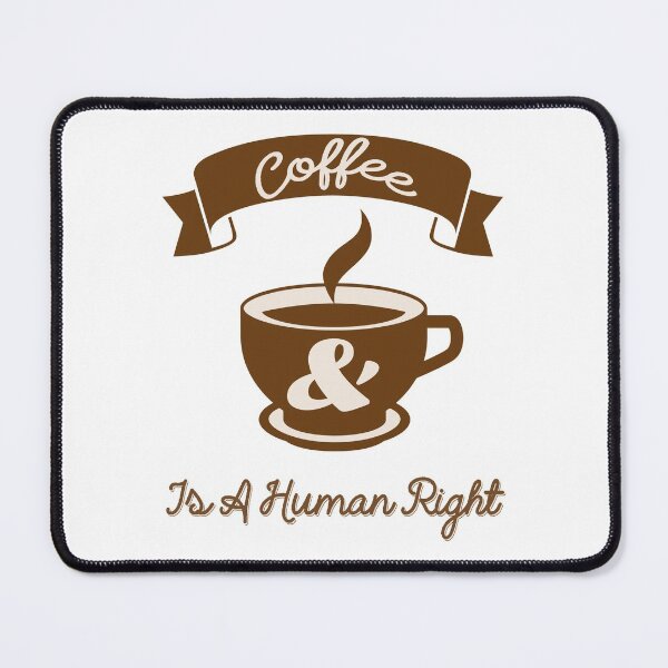 Item preview, Coffee Is A Human Right designed and sold by UMEShop.