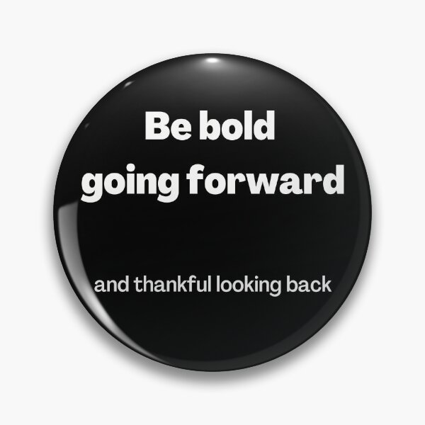 Item preview, Be Bold Going Forward designed and sold by RiadMannan.
