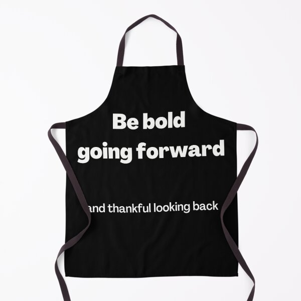 Item preview, Be Bold Going Forward designed and sold by RiadMannan.