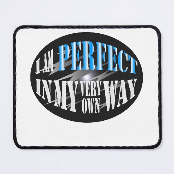 Item preview, I AM PERFECT IN MY VERY OWN WAY designed and sold by Dulliyo.
