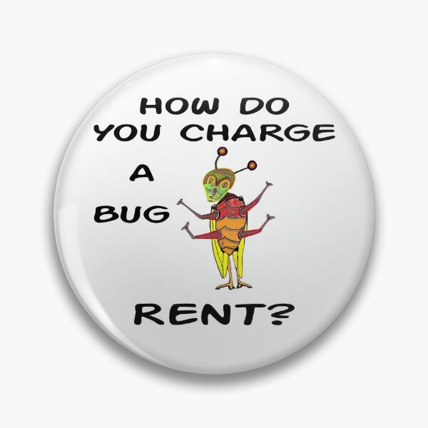 Item preview, How Do You Charge A Bug Rent? designed and sold by MottoDigging.