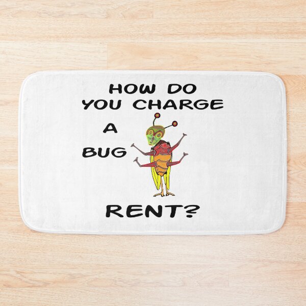 Item preview, How Do You Charge A Bug Rent? designed and sold by MottoDigging.