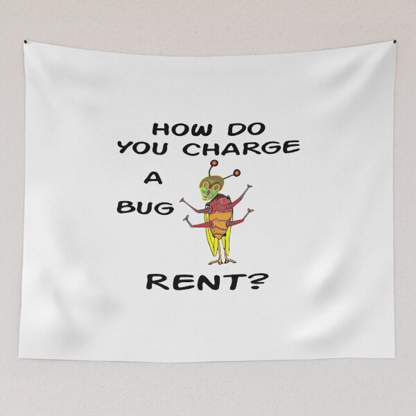 Item preview, How Do You Charge A Bug Rent? designed and sold by MottoDigging.