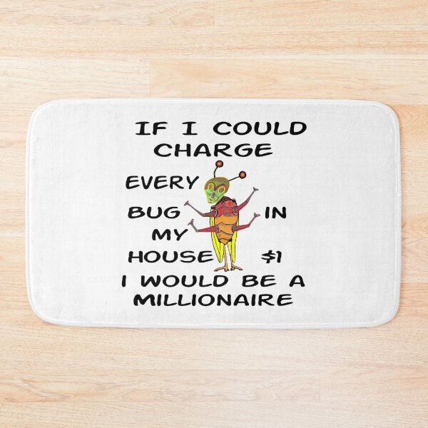 Item preview, If I Could Charge Every Bug $1 designed and sold by MottoDigging.