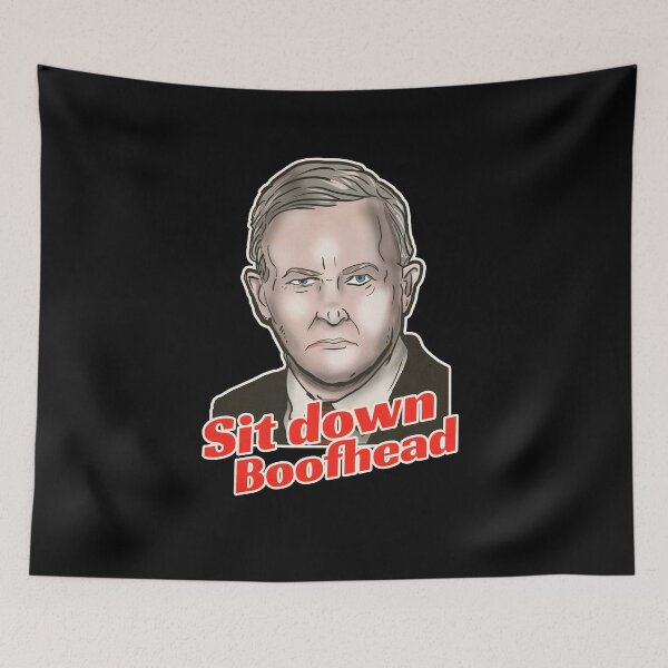 Item preview, Anthony Albanese says Sit down Boofhead designed and sold by SilentlyRob668.