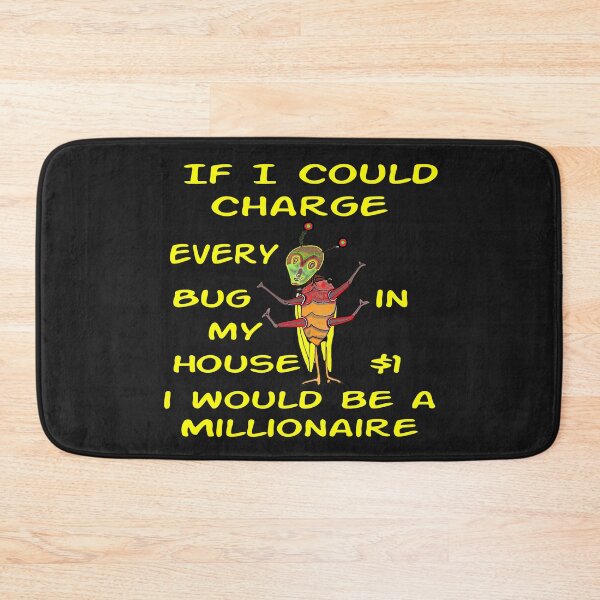 Item preview, If I Could Charge Every Bug $1 designed and sold by MottoDigging.